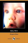 Baby Mine (Dodo Press) - Margaret Mayo