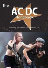 The AC DC Handbook - Everything You Need to Know about AC DC - Emily Smith