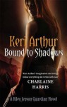 Bound to Shadows - Keri Arthur