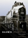 Baldwin Locomotives - Brian Solomon