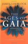 The Ages Of Gaia: A Biography Of Our Living Earth - James E. Lovelock