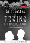 Silhouettes of Peking - D. de Martel, L. de Hoyer, Sapajou, Adam Williams, D. de Warzee