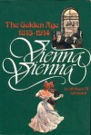 Vienna Vienna: The Golden Age 1815-1914 - William M. Johnston