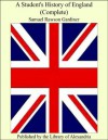 A Student's History of England (Complete) - Samuel Rawson Gardiner