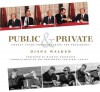 Public and Private: Twenty Years Photographing The White House (National Geographic) - Diana Walker