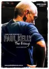 Paul Kelly The Essays - David Leser, Toby Creswell, Sophie Cunningham, Ian Darling, Martin Flanagan, Jordan Leser, Alex McGregor, Rachel Perkins, Nicholas Tonti-Filippini