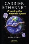 Carrier Ethernet: Providing the Need for Speed - Gilbert Held