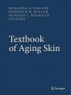 Textbook Of Aging Skin - Miranda A. Farage, Kenneth W. Miller, Howard I. Maibach