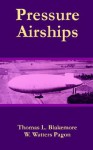 Pressure Airships - Thomas L. Blakemore, W. Watters Pagon, Adam Starchild