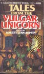 Tales from the Vulgar Unicorn - Robert Lynn Asprin, Lynn Abbey, Philip José Farmer, David Drake