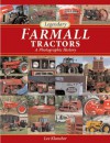 Legendary Farmall Tractors: A Photographic History - Lee Klancher, Randy Leffingwell