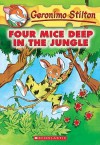 Four Mice Deep In The Jungle (Geronimo Stilton) - Geronimo Stilton