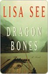 Dragon Bones - Lisa See