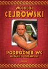 Podróżnik WC. Wydanie II poprawione - Wojciech Cejrowski