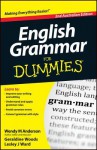 English Grammar for Dummies - Wendy M. Anderson, Geraldine Woods, Lesley J. Ward