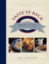 Taste Ye Back: Great Scots and the Food That Made Them - Sue Lawrence