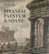 Piranesi, Paestum and Soane - John Wilton-Ely, Helen Dorey