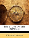 The Story of the Romans - Helene Guerber