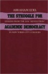 The Struggle for Academic Democracy: Lessons from the 1938 "Revolution" in New York City's Colleges - Abraham Edel