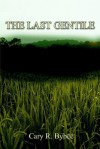 The Last Gentile - Cary R. Bybee