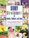 Story S-t-r-e-t-c-h-e-r-s® for Infants, Toddlers, and Twos: Experiences, Activities, and Games for Popular Children's Books - Shirley C. Raines, Karen Miller, Leah Curry-Rood