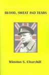 Blood, Sweat and Tears - Winston Churchill