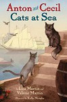 Anton and Cecil: Cats at Sea - Lisa Martin, Valerie Martin, Kelly Murphy