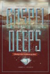 Gospel Deeps - Jared C. Wilson