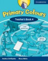 Primary Colours Level 4 Teacher's Book - Andrew Littlejohn