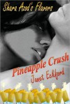 Pineapple Crush (Shara Azod's Flavors) - Janet Eckford