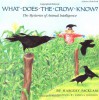 What Does the Crow Know?: The Mysteries of Animal Intelligence - Margery Facklam