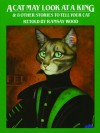 A Cat May Look at a King - Ramsay Wood