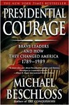 Presidential Courage - Michael R. Beschloss