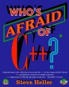 Who's Afraid of C++: Programming Primer for the PC - Steve Heller