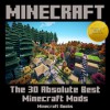 Minecraft: The 30 Absolute Best Minecraft Mods - Minecraft Books