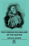 The Foreign Vocabulary of the Qur'an - Arthur Jeffery