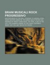 Brani Musicali Rock Progressivo: Another Brick in the Wall, Stairway to Heaven, Atom Heart Mother, Breathe, the Great Gig in the Sky - Source Wikipedia