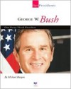 George W. Bush: Our Forty-Third President - Michael Burgan