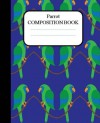 Parrot Composition Book: 100 pages, lined. - NOT A BOOK