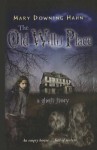 The Old Willis Place: A Ghost Story - Mary Downing Hahn