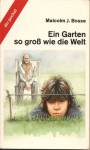 Ein Garten so groß wie die Welt - Malcolm J. Bosse, Wolf Harranth