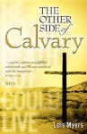 The Other Side of Calvary - Lois Myers