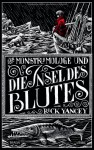 Der Monstrumologe und die Insel des Blutes - Rick Yancey, Axel Franken, Jürgen Speh