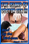 The Island of Doctor Sex III: Bred by the Bird-man - Neneh Gordon