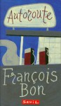 Autoroute - François Bon