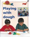 Playing with dough - Annette Smith, Jenny Giles, Beverly Randell