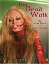 The Dead Walk - Andy Black, Steve Earles