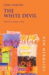 The White Devil - John Webster, Christina Luckyj