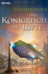 Das Königreich der Lüfte - Stephen Hunt