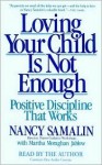 Loving Your Child is Not Enough: Positive Discipline That Works - Nancy Samalin, Martha M. Jablow, Martha Moraghan Jablow